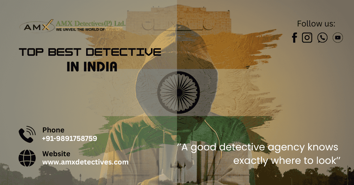 Top detective agency in India by AMX DETECTIVES